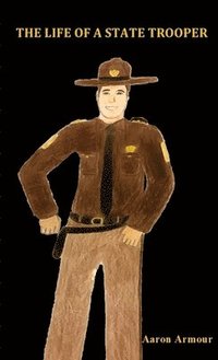 bokomslag Life of a State Trooper