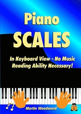 bokomslag Piano Scales In Keyboard View - No Music Reading Ability Necessary!