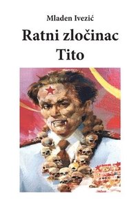 bokomslag Ratni Zlo&#268;inac Tito