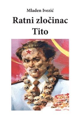 Mladen Ivezic - Ratni ZloČinac Tito, Häftad