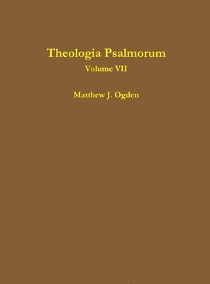 Theologia Psalmorum (Volume VII)