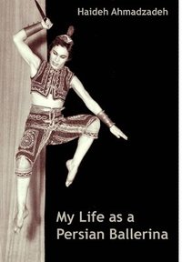 bokomslag My Life as A Persian Ballerina