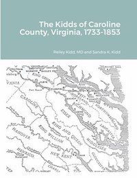 bokomslag The Kidds of Caroline County, Virginia, 1728-1853