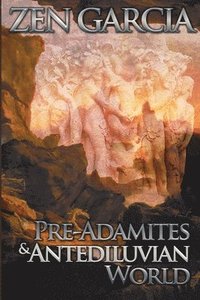 bokomslag Pre-Adamites And The Antediluvian World