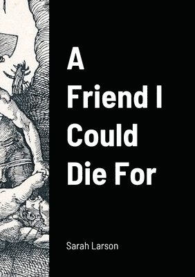bokomslag Friend I Could Die For