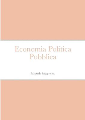 Pasquale Spagnoletti - Economia Politica Pubblica, Häftad