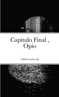 bokomslag Capitulo Final, Opio