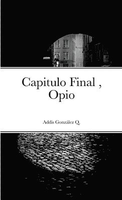 bokomslag Capitulo Final, Opio