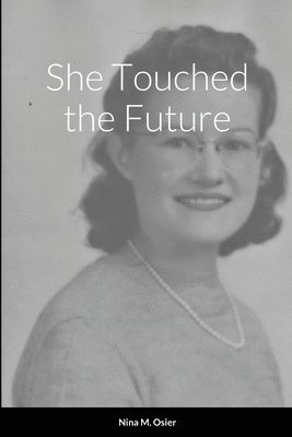 bokomslag She Touched the Future