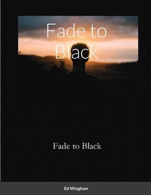 Fade to Black 1