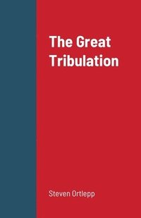 bokomslag The Great Tribulation