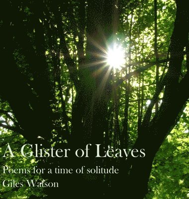 Giles Watson - Glister of Leaves, Inbunden