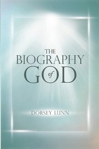 bokomslag Biography of God