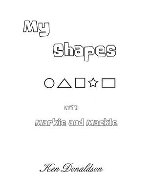 My Shapes with Markie and Mackle 1