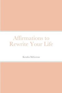 bokomslag Affirmations to Rewrite Your Life