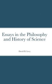 bokomslag Essays in the Philosophy and History of Science