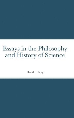 bokomslag Essays in the Philosophy and History of Science
