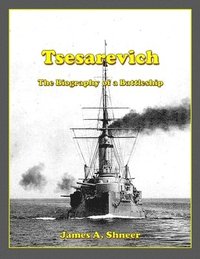 bokomslag Tsesarevich: The Biography of a Battleship