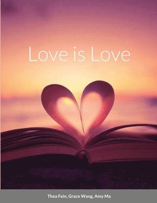 Thea Fein, Grace Wang, Amy Ma - Love is Love, Häftad