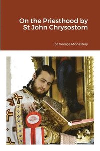 bokomslag On the Priesthood by St John Chrysostom