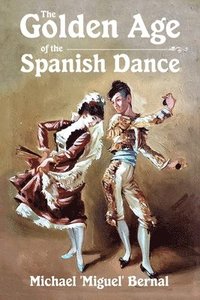 bokomslag Golden Age of the Spanish Dance