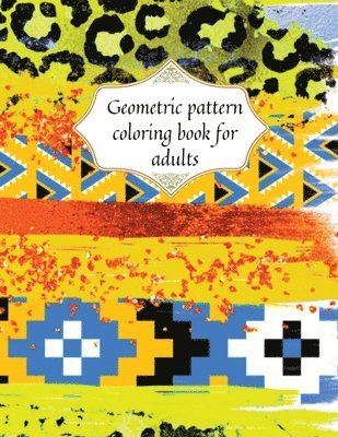 bokomslag Geometric patterns coloring book for adults