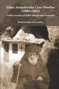 bokomslag Elder Arsenios the Cave - dweller (1886 - 1983)