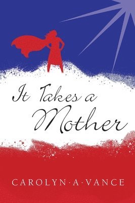 It Takes a Mother 1
