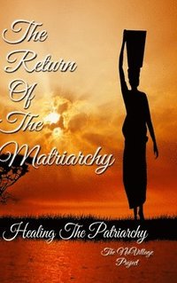 bokomslag The Return of The Matriarchy