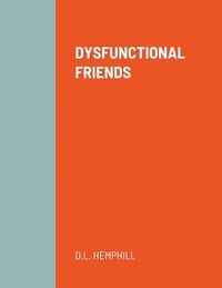 bokomslag Dysfunctional Friends