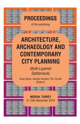 ARCHITECTURE, ARCHAEOLOGY AND CONTEMPORARY CITY PLANNING - Multi-Layered Settlements - PROCEEDINGS 1