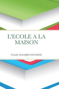 bokomslag L'Ecole a la Maison