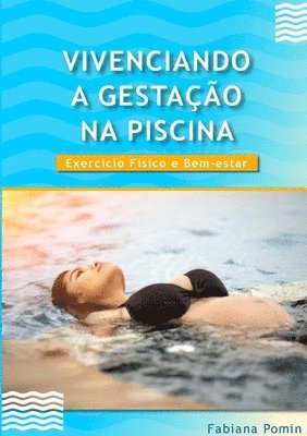 Fabiana Pomin - Vivenciando a Gestação Na Piscina, Häftad