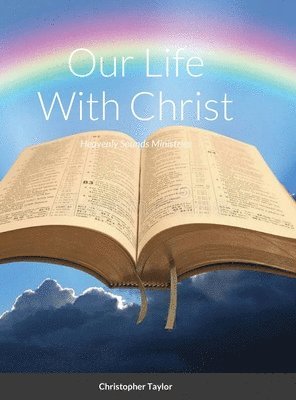 Christopher Taylor - Our Life With Christ Hardback, Inbunden