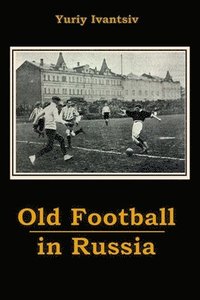 bokomslag Old Football in Russia