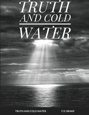 bokomslag Truth and Cold Water