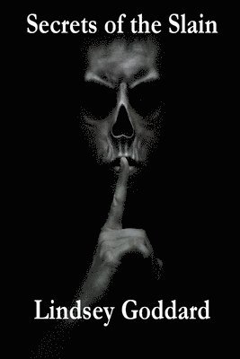 Lindsey Goddard - Secrets of the Slain, Häftad