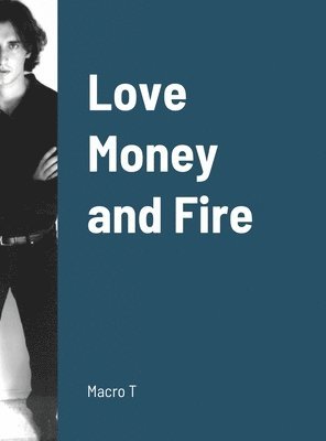 Love, Fire and Money 1