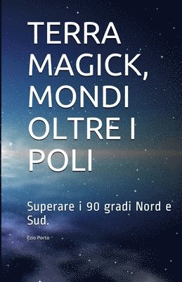 bokomslag Terra Magick, Mondi Oltre I Poli