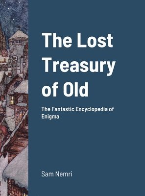Sam Nemri - Lost Treasury of Old, Inbunden