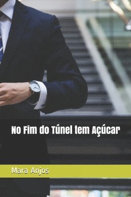 bokomslag No Fim do Túnel tem Açúcar