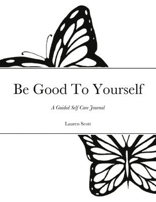 Be Good To Yourself