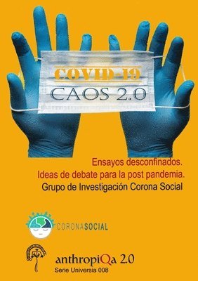 COVID-19 Caos 2.0; Ensayos desconfinados. 1