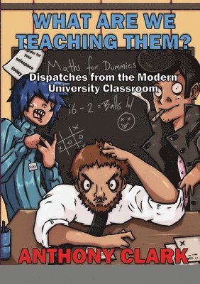 Anthony Clark - What Are We Teaching Them?, Häftad