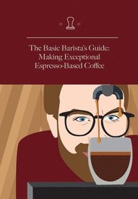 bokomslag The Basic Barista's Guide