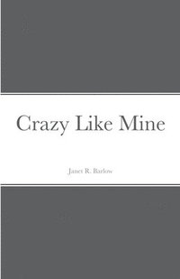 bokomslag Crazy Like Mine