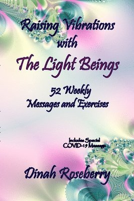 Raising Vibrations with The Light Beings 1