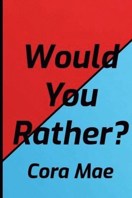 Would You Rather? 1