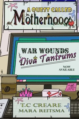 A Quest Called Motherhood- War Wounds and Diva Tantrums 1