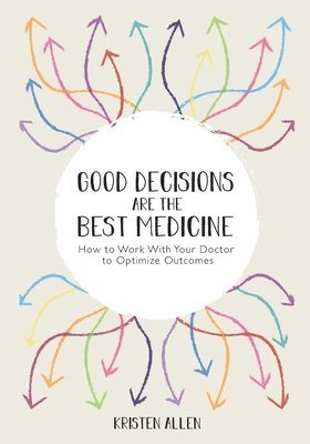 Good Decisions Are the Best Medicine 1